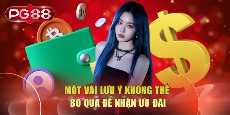 Một vài lưu ý không thể bỏ qua để nhận ưu đãi