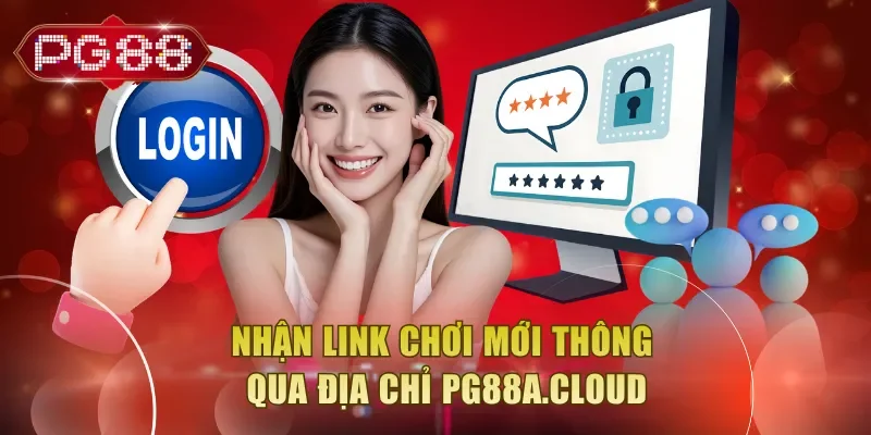 Nhận link chơi mới thông qua địa chỉ pg88.gives