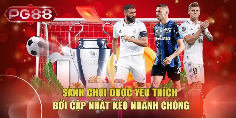 Sảnh chơi được yêu thích bởi cập nhật kèo nhanh chóng